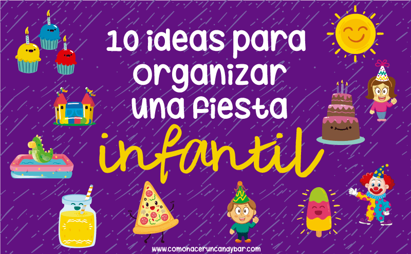 10 ideas para organizar una fiesta infantil
